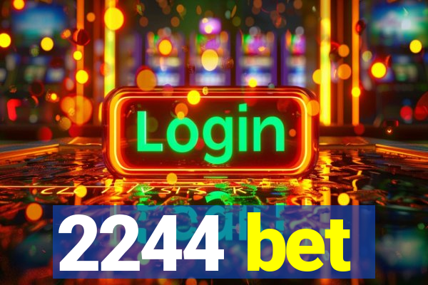 2244 bet